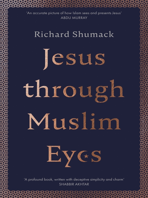 Title details for Jesus through Muslim Eyes by Richard Shumack - Available